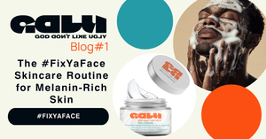 The #FixYaFace Skincare Routine for Melanin-Rich Skin